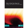 Only a God Can Save Us: Heidegger, Poetic Imagination and the Modern Malaise