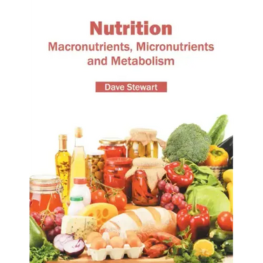 Nutrition: Macronutrients, Micronutrients and Metabolism