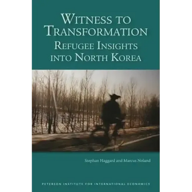 Witness to Transformation: Refugee Insights Into North Korea