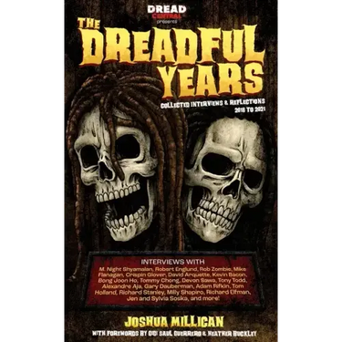 The Dreadful Years: Collected Interviews & Reflections - 2018 to 2021
