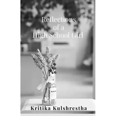Reflections of a High School Girl: Poems about life, love and hope