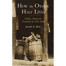 How the Other Half Lives: Studies Among the Tenements of New York