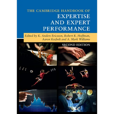 The Cambridge Handbook of Expertise and Expert Performance