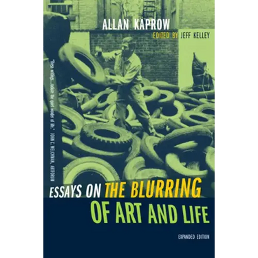 Essays on the Blurring of Art and Life