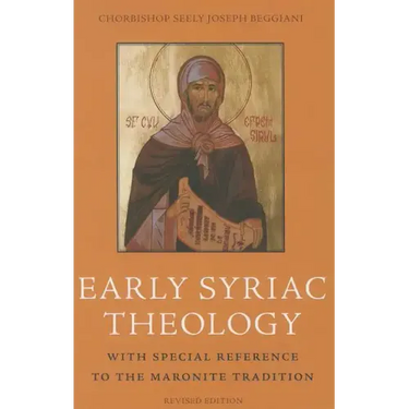 Early Syriac Theology: With Special Reference to the Maronite Tradition