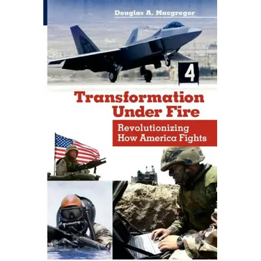 Transformation Under Fire: Revolutionizing How America Fights