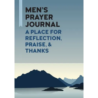 Men's Prayer Journal: A Place for Reflection, Praise, & Thanks