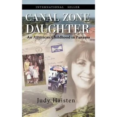 Canal Zone Daughter, an American Childhood in Panama