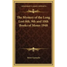 The Mystery of the Long Lost 8th, 9th and 10th Books of Moses 1948