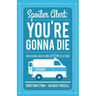 Spoiler Alert: You're Gonna Die