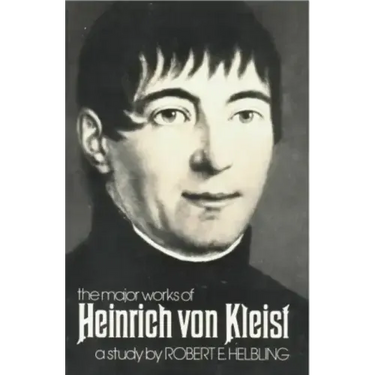 Heinrich Von Kleist: The Major Works