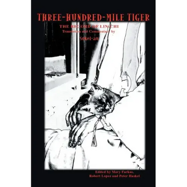 Three-Hundred-Mile Tiger: The Record of Lin-Chi Translation and Commentary by Sokei-An