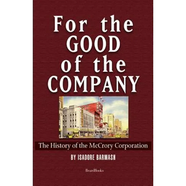 For the Good of the Company: The History of the McCrory Corporation