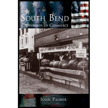 South Bend: Crossroads of Commerce