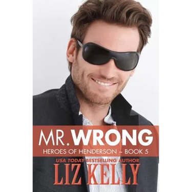 Mr. Wrong: Heroes of Henderson Book 5