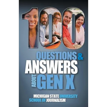 100 Questions and Answers About Gen X Plus 100 Questions and Answers About Millennials: Forged by economics, technology, pop culture and work