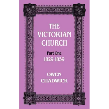 The Victorian Church: Part One 1829-1859