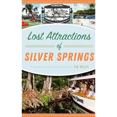Lost Attractions of Silver Springs
