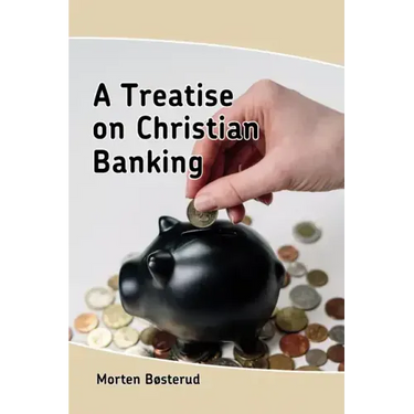 A Treatise on Christian Banking