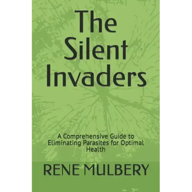 The Silent Invaders: A Comprehensive Guide to Eliminating Parasites for Optimal Health