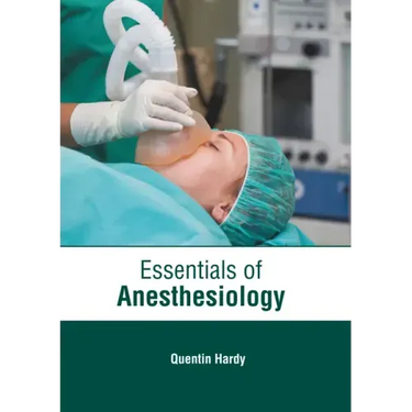 Essentials of Anesthesiology