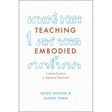 Teaching Embodied: Cultural Practice in Japanese Preschools