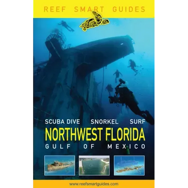 Reef Smart Guides Northwest Florida: (Best Diving Spots in NW Florida)