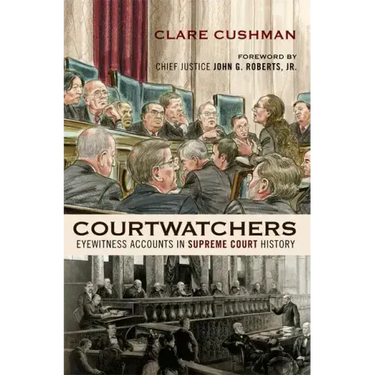 Courtwatchers: Eyewitness Accounts in Supreme Court History