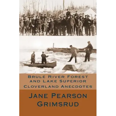 Brule River Forest and Lake Superior: Cloverland Anecdotes