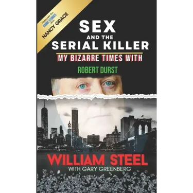 Sex and the Serial Killer: My Bizarre Times with Robert Durst