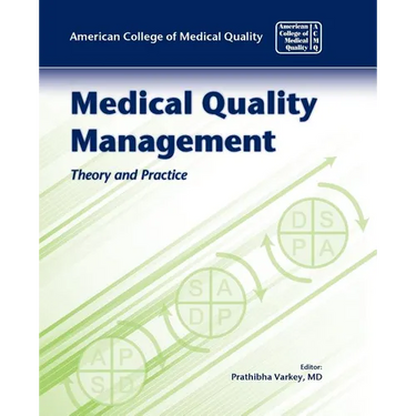 Medical Quality Management: Theory and Practice: .