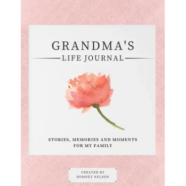 Grandma's Life Journal: Stories, Memories and Moments for My Family A Guided Memory Journal to Share Grandma's Life