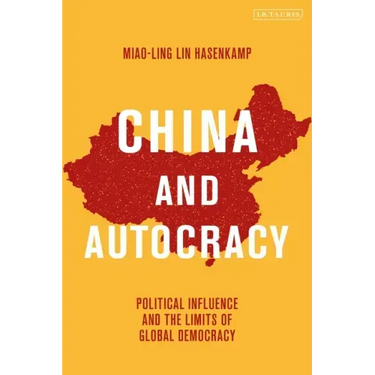China and Autocracy: Political Influence and the Limits of Global Democracy