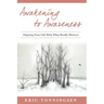 Awakening to Awareness: Aligning Your Life with What Really Matters