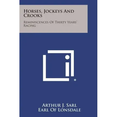 Horses, Jockeys and Crooks: Reminiscences of Thirty Years' Racing