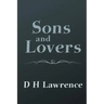 Sons and Lovers: Original and Unabridged