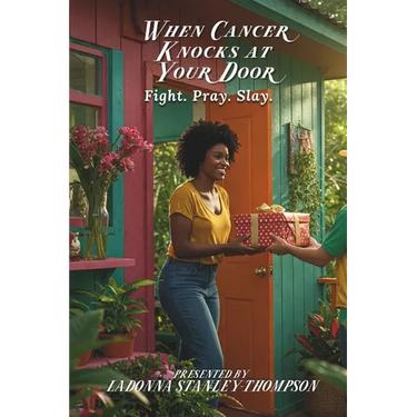 When Cancer Knocks at Your Door: Fight. Pray. Slay.