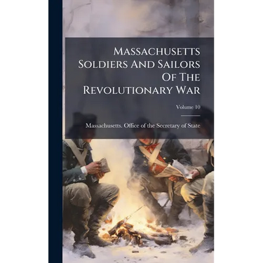 Massachusetts Soldiers And Sailors Of The Revolutionary War