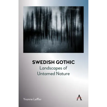 Swedish Gothic: Landscapes of Untamed Nature