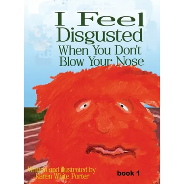 I Feel Disgusted When You Don't Blow Your Nose
