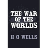 The War of the Worlds: Original and Unabridged