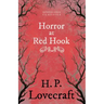 The Horror at Red Hook (Fantasy and Horror Classics);With a Dedication by George Henry Weiss