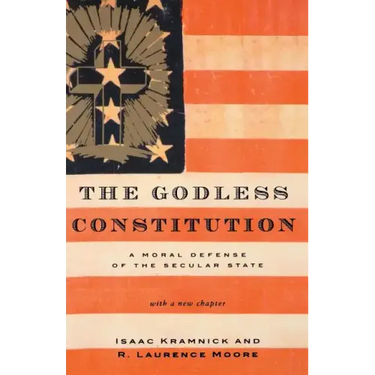 Godless Constitution: A Moral Defense of the Secular State