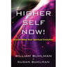 Higher Self Now!: Accelerating Your Spiritual Evolution