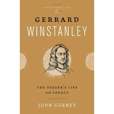 Gerrard Winstanley: The Digger's Life and Legacy