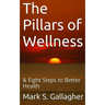The Pillars of Wellness: & Eight Steps to Better Health