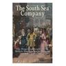 The South Sea Company: The History of the British Empire's South American Stock Company
