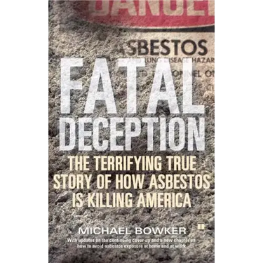 Fatal Deception: The Terrifying True Story of How Asbestos Is Killing America