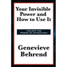 Your Invisible Power and How to Use It