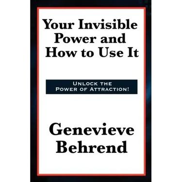 Your Invisible Power and How to Use It